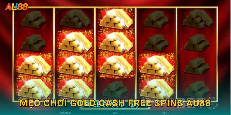 Mẹo chơi Gold Cash Free Spins Au88