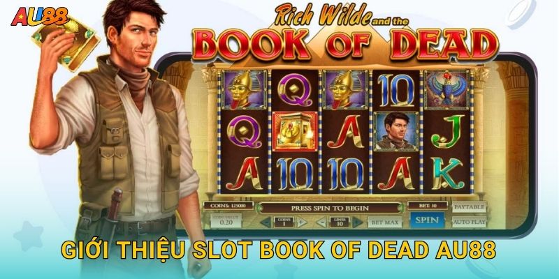 Giới thiệu slot Book of Dead Au88