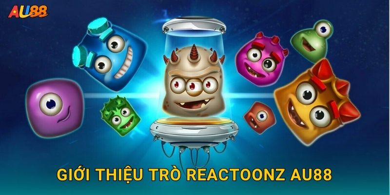 Giới thiệu trò Reactoonz Au88
