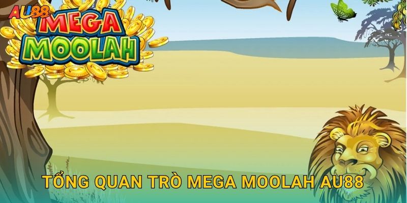 Tổng quan trò Mega Moolah Au88
