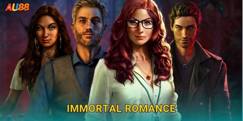 Immortal Romance bí ẩn – Câu chuyện tình bất tử tại Au88