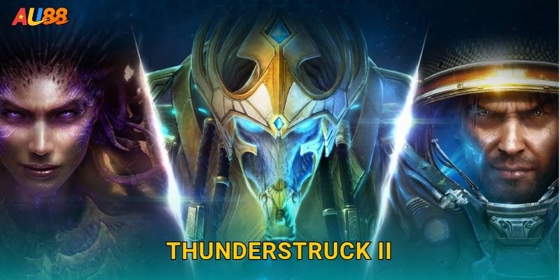 Thunderstruck II hùng mạnh – Sấm sét vinh quang tại Au88