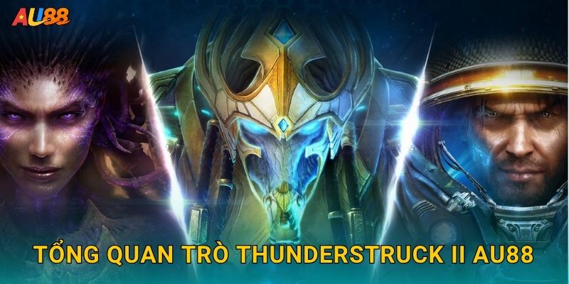 Tổng quan trò Thunderstruck II Au88