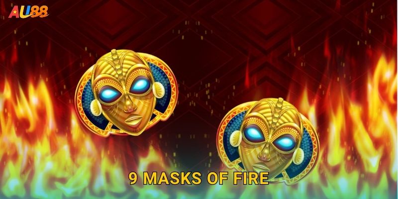 9 Masks of Fire rực rỡ – Bùng nổ phần thưởng lớn tại Au88