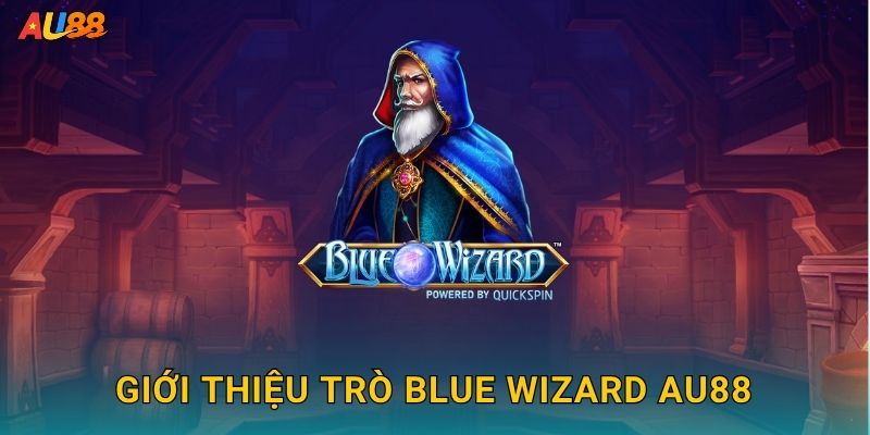Blue Wizard huyền ảo – Phép thuật nhân thưởng tại Au88 2 Giới thiệu trò Blue Wizard Au88