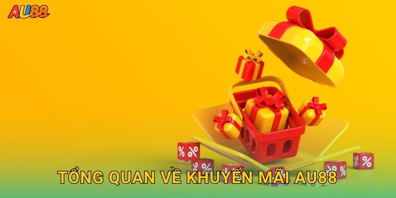 Tổng quan về Khuyến mãi Au88