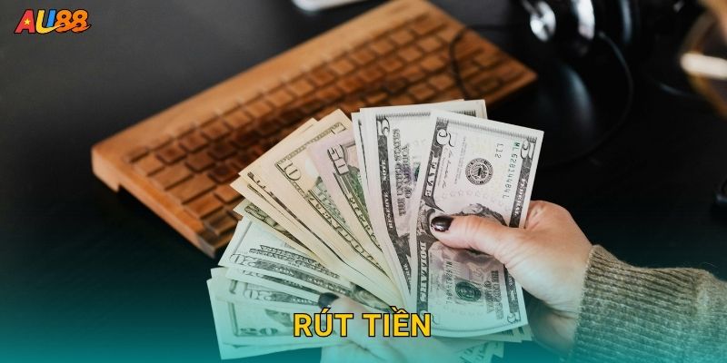 Rút tiền linh hoạt – An tâm giao dịch tại Au88