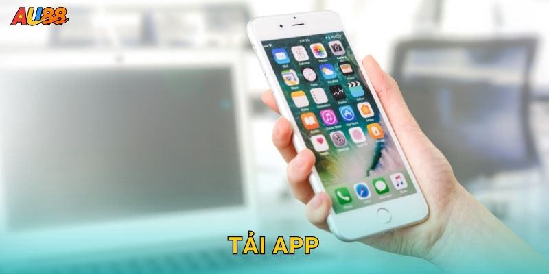 Tải app tiện lợi – Khám phá mọi tính năng tại Au88