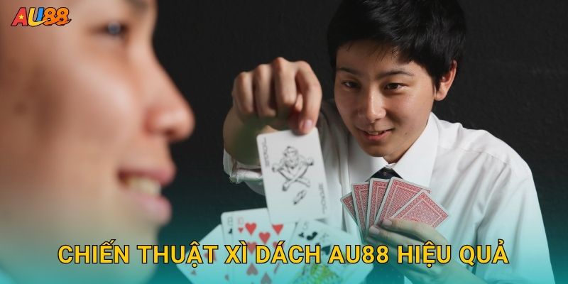 Xì Dách thông minh – Làm chủ điểm số tại Au88 3 Chiến thuật Xì Dách Au88 hiệu quả