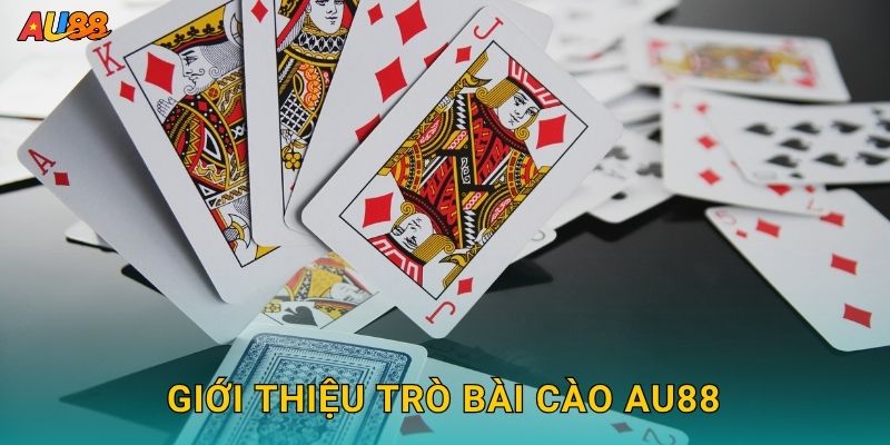 Bài Cào đơn giản – Cơ hội thắng nhanh tại Au88 2 Giới thiệu trò Bài Cào Au88