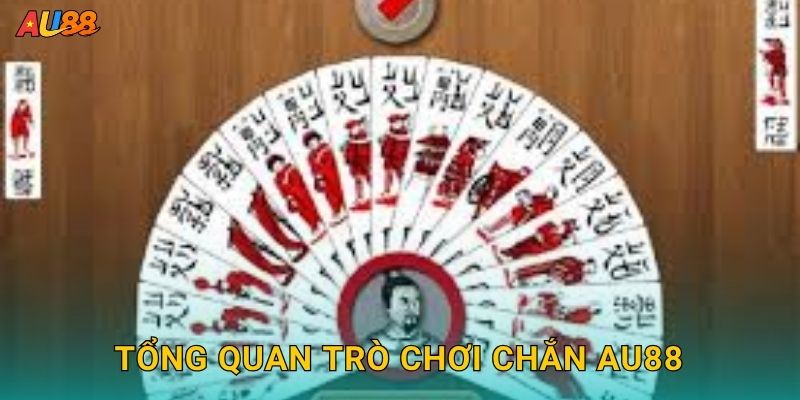 Tổng quan trò chơi Chắn Au88