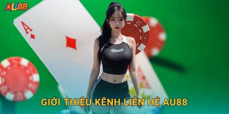 Giới thiệu kênh Liên hệ Au88