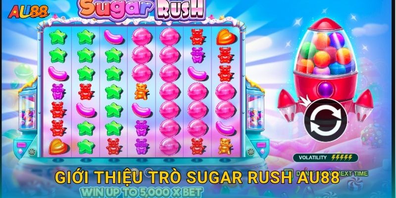 Giới thiệu trò Sugar Rush Au88