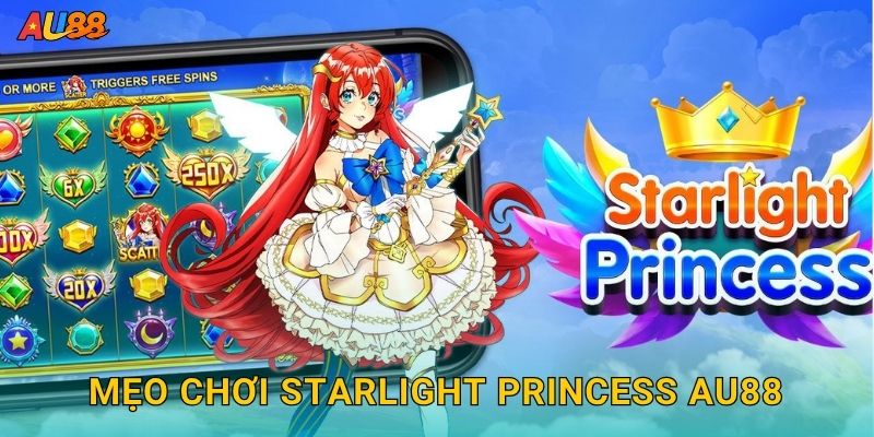 Mẹo chơi Starlight Princess Au88